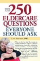 250 Eldercare Questions Everyone Should Ask, Lita Epstein (2009) 250 Eldercare Questions Everyone Should Ask, Lita Epstein