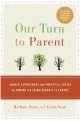 Our Turn to Parent: Shared Experience and Practical Advice on Caring for Aging Parents in Canada, Barbara Dunn (2009) Our Turn to Parent: Shared Experience and Practical Advice on Caring for Aging Parents in Canada, Barbara Dunn
