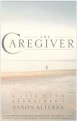 The Caregiver: A Life with Alzheimer's, Aaron Alterra (2000) The Caregiver: A Life with Alzheimer's, Aaron Alterra