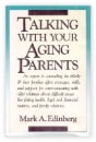 Talking with your aging parent, Mark Edinburg (1987) Talking with your aging parent, Mark Edinburg