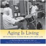 Aging is Living: Myth Breaking Stories from Long-Term Care, Irene Borins Ash and Irv Ash