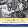 Aging is Living: Myth Breaking Stories from Long-Term Care, Irene Borins Ash and Irv Ash (2009): Aging is Living: Myth Breaking Stories from Long-Term Care, Irene Borins Ash and Irv Ash